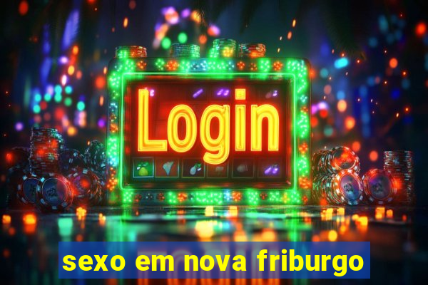 sexo em nova friburgo